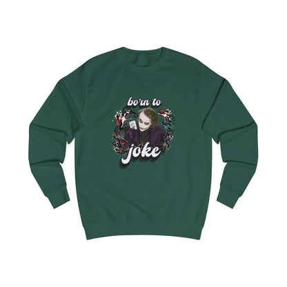 Joker "born to joke" college sweatshirt