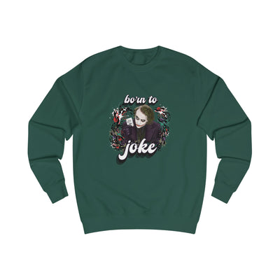 Joker "born to joke" college sweatshirt