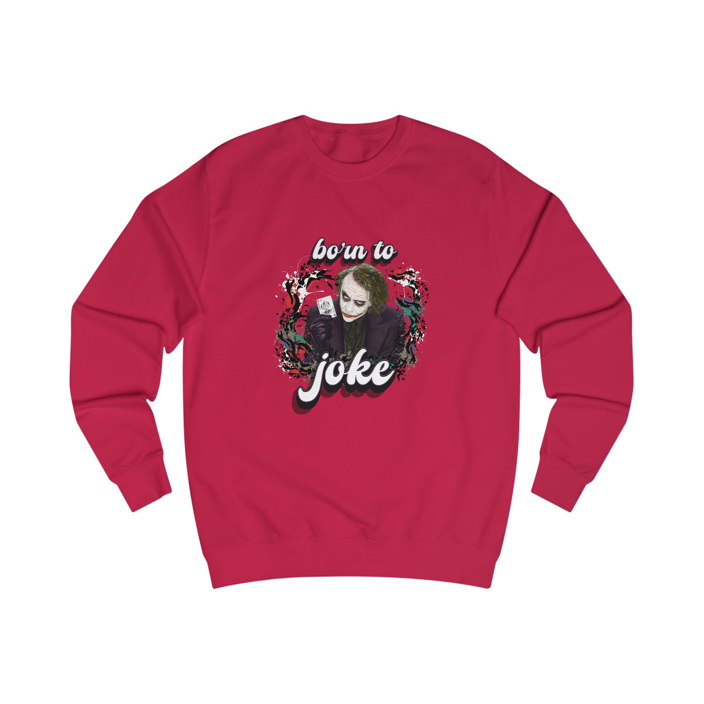 Joker "born to joke" college sweatshirt
