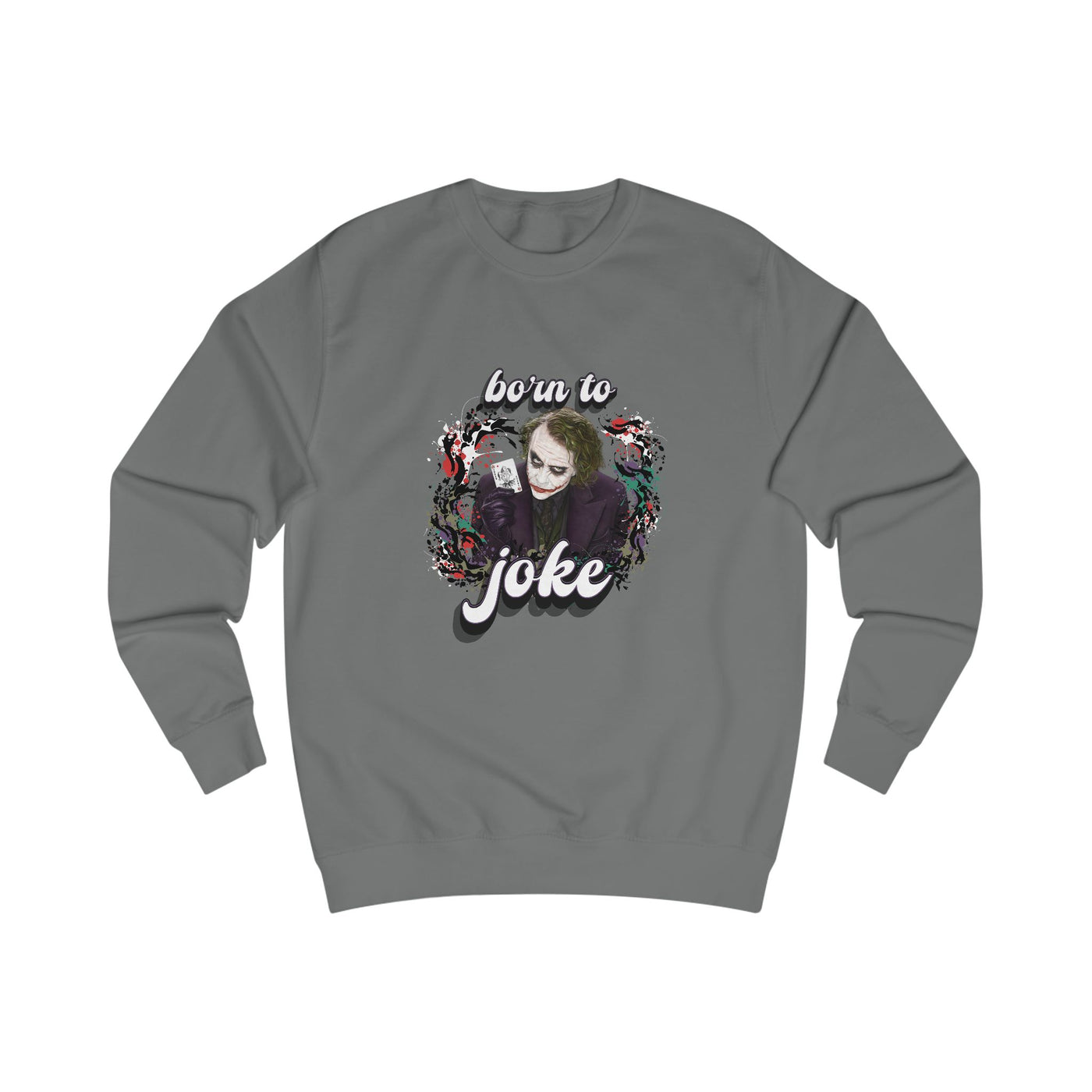 Joker "born to joke" college sweatshirt