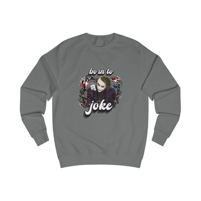 Joker "born to joke" college sweatshirt