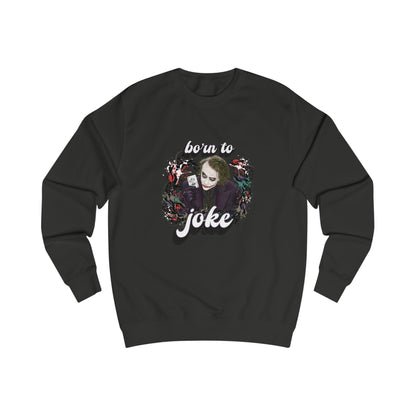 Joker "born to joke" college sweatshirt