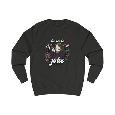 Joker "born to joke" college sweatshirt