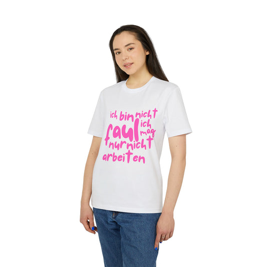 T-Shirt - 'Ich bin nicht faul, ich mag nur nicht arbeiten'