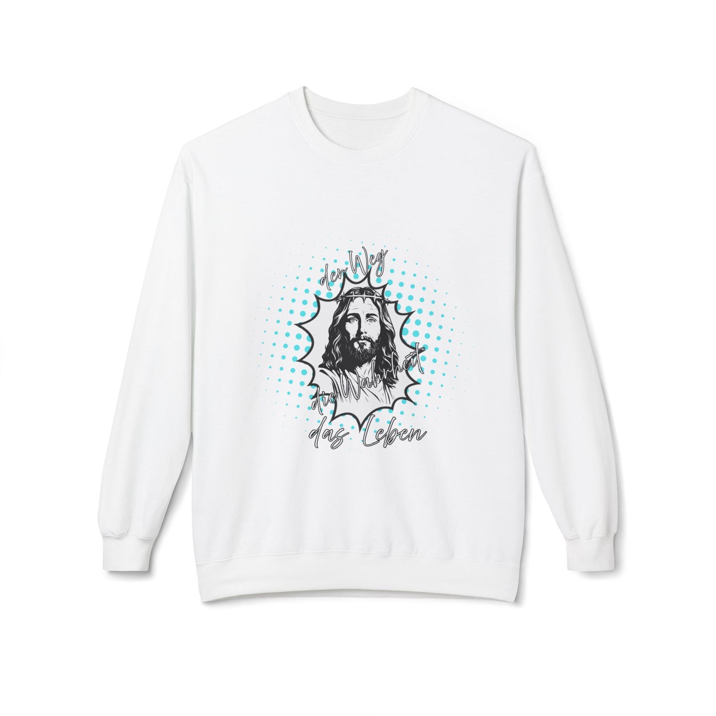 Jesus der Weg - die Wahrheit  - das Leben Sweatshirt
