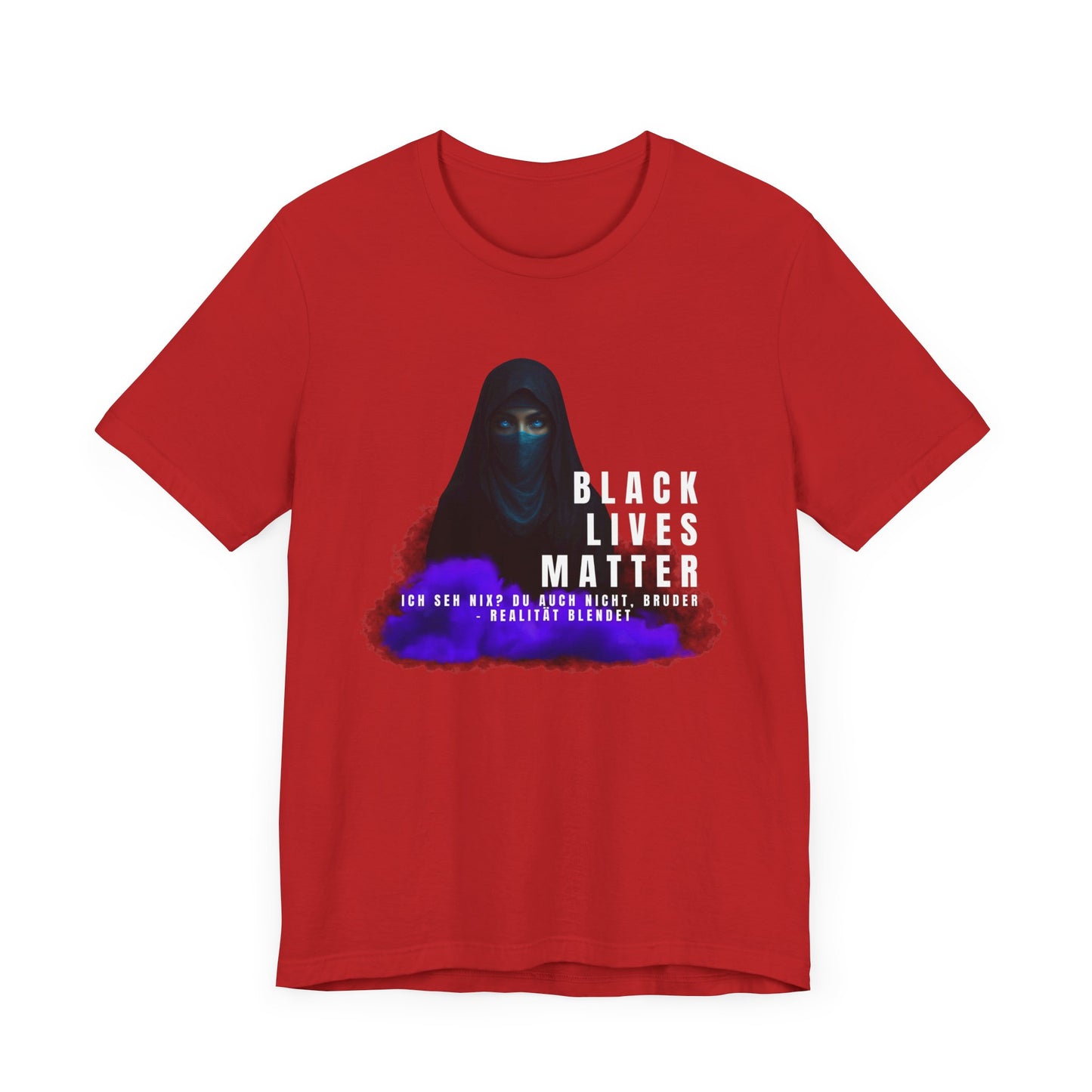 Black life matters -Ich seh nix- du auch nicht Bruder- Realität blendet- Statement  Shirt
