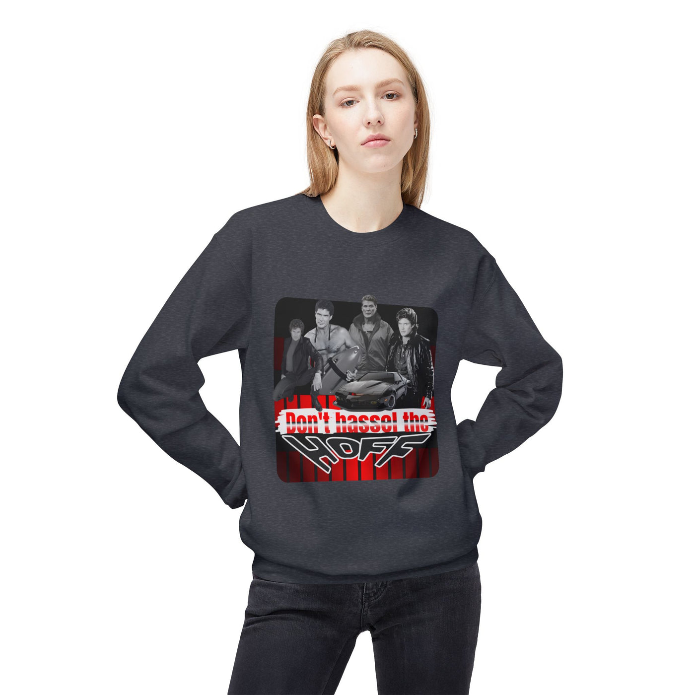David Hasselhoff Sweatshirt - "Don't Hassel the Hoff" Graphic
