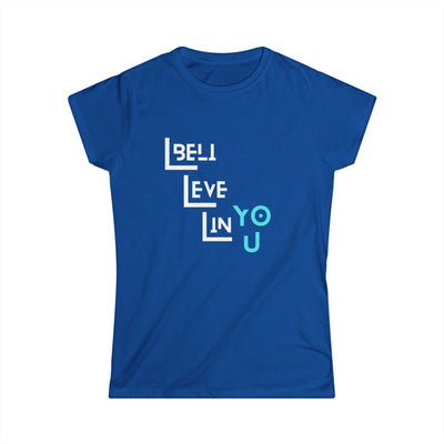 Inspirational Women's Softstyle Tee - 'Believe in You'