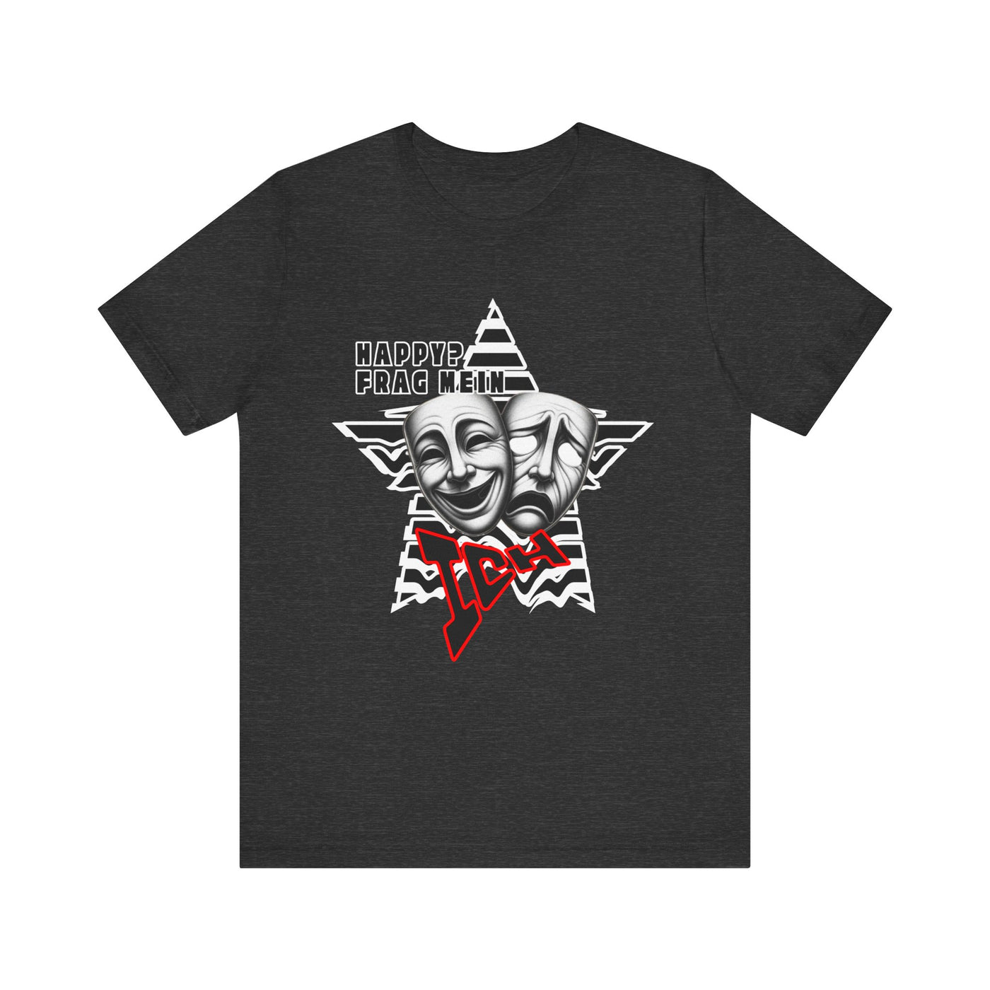 Happy? Ask Myself! Unisex Shirt