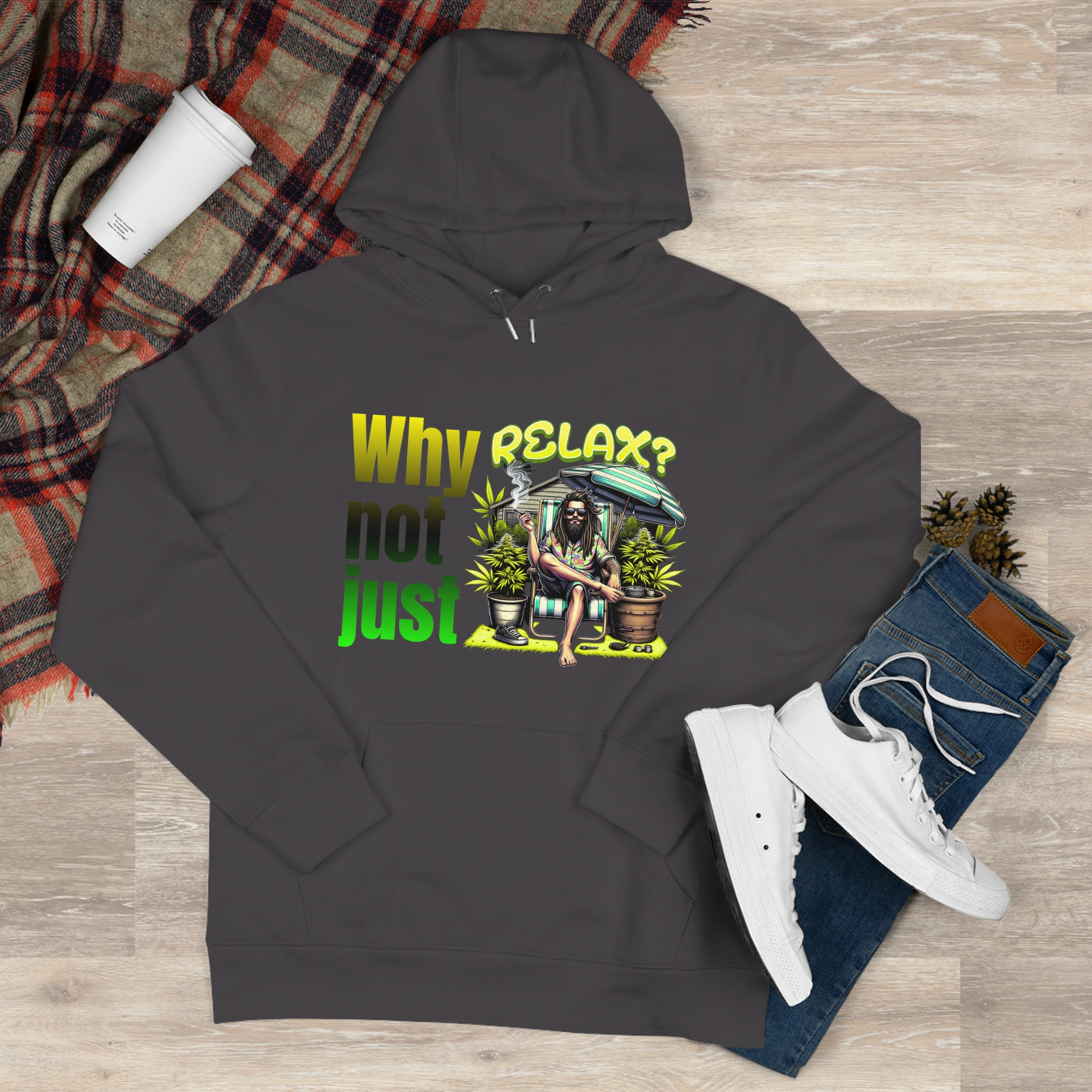 Why not just relax Hoodie, the ultimate Raggae style