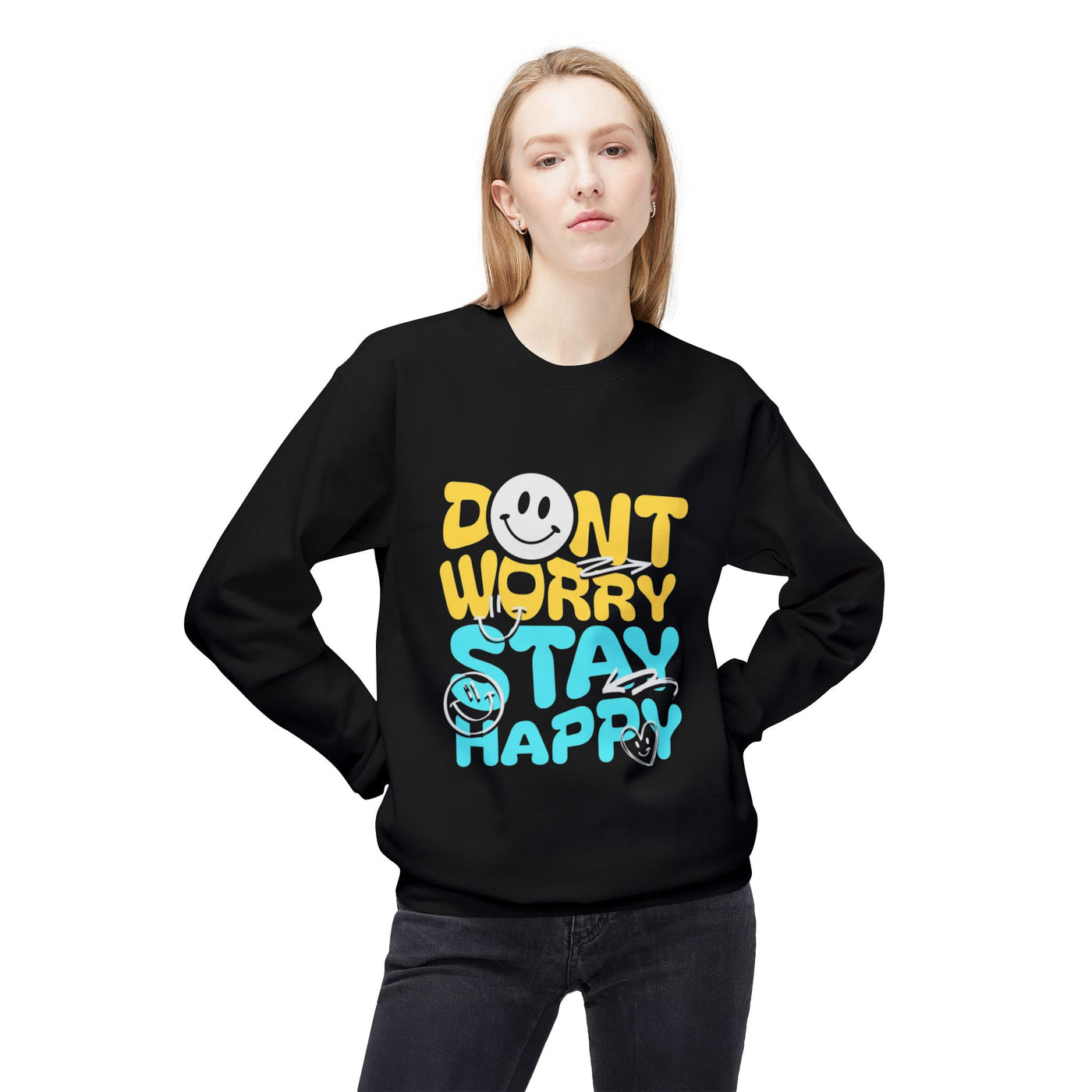 Don't Worry Stay Happy Crewneck Sweatshirt, Cozy