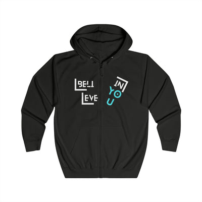 Believe in You- Unisex Full Zip, Cozy Wear, Inspirational Gift, Casual Outfit, Motivational Apparel