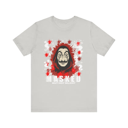 Unisex Short Sleeve Tee - Money Heist Masked but not silent