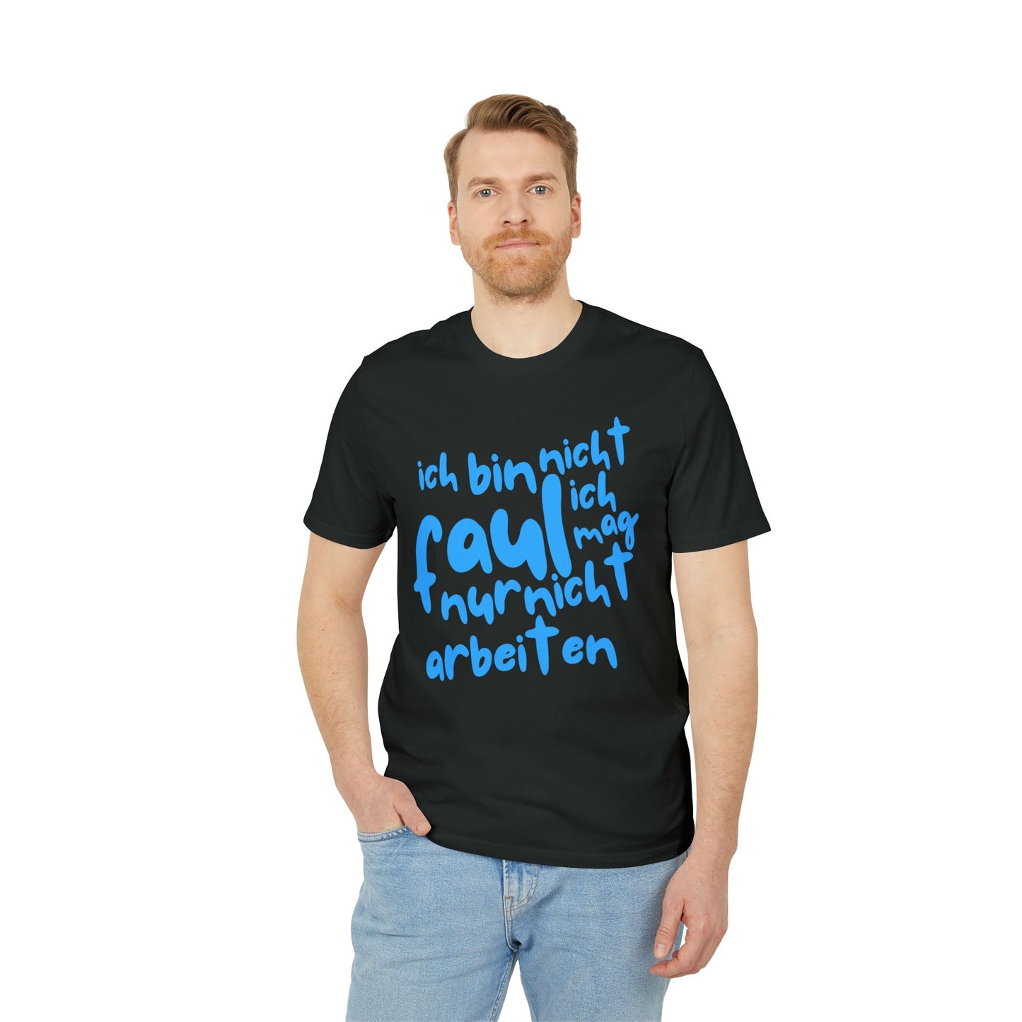 T-Shirt - 'I'm not lazy, I just don't like working'
