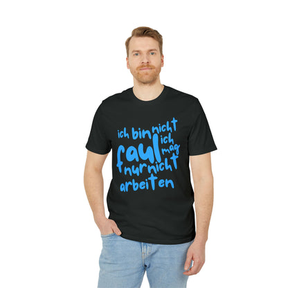 T-Shirt - 'I'm not lazy, I just don't like working'