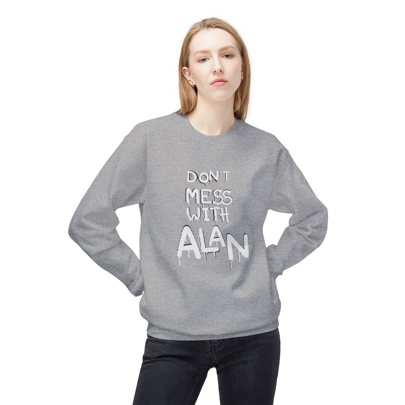 Sweatshirt - Don't Mess With Alan, Unisex