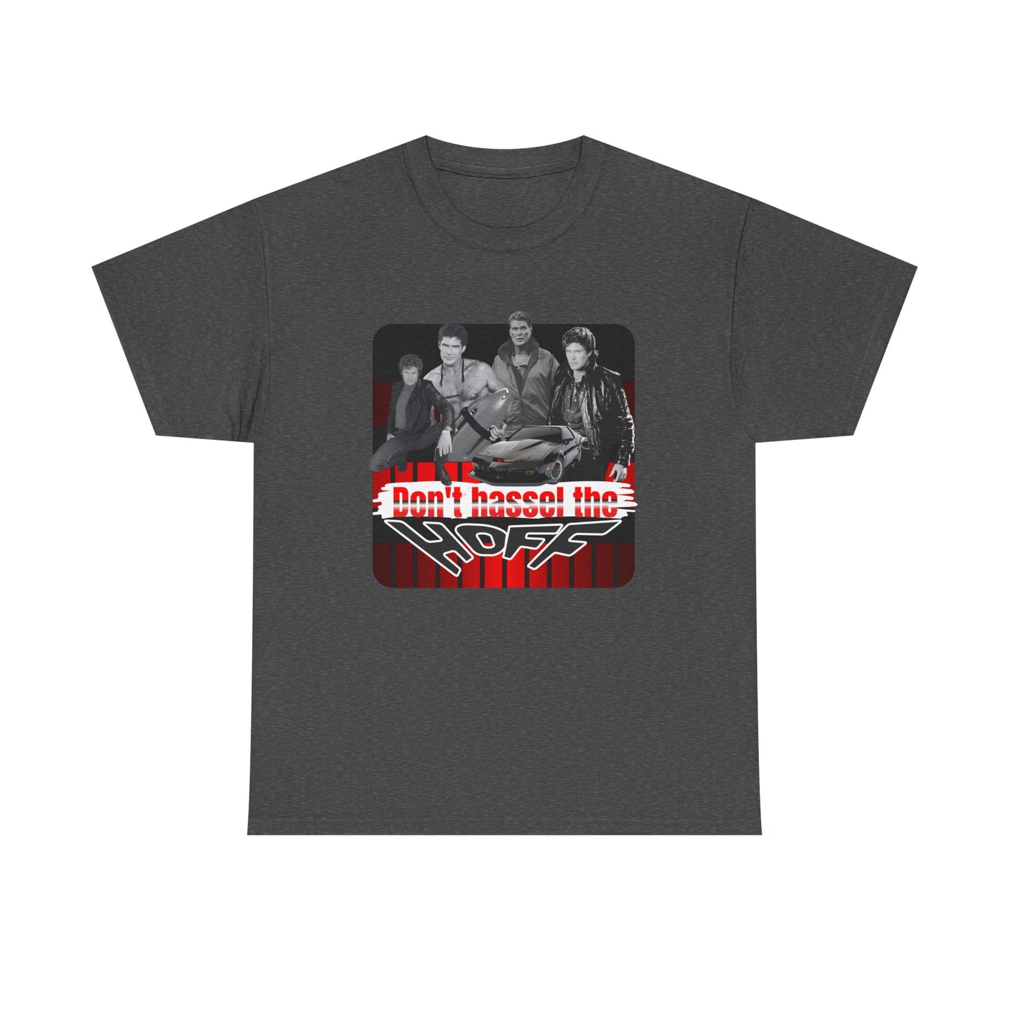 Don't Hassel the Hoff Unisex Heavy Cotton Tee | Retro Humor Shirt for Fans