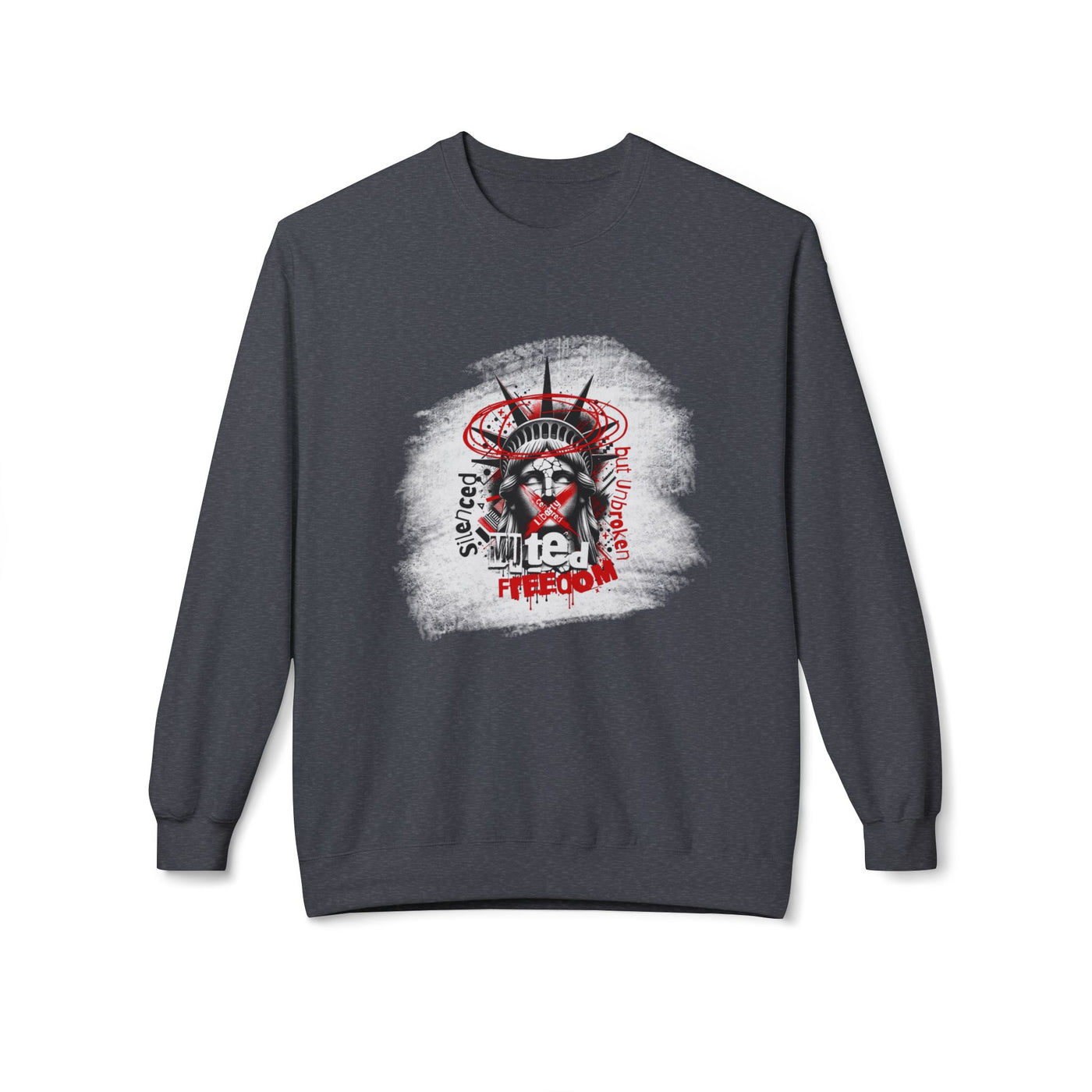 Freedom Statement Sweatshirt - Statue of Liberty muted but not unbroken