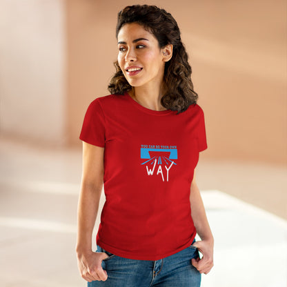Empowering Quote Tee - You Can Go Your Own Way, Inspirational Shirt, Women's Motivational Cotton T-Shirt, Gift for Her, Casual Wear