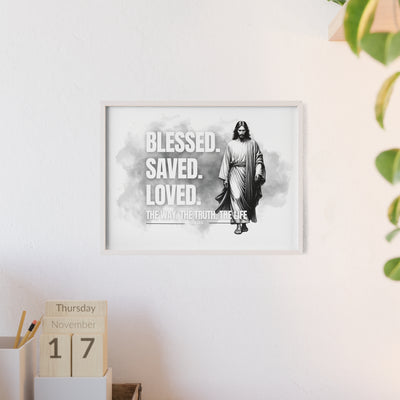 Inspirational Jesus Wall Art - Blessed, Saved, Loved - Framed Poster