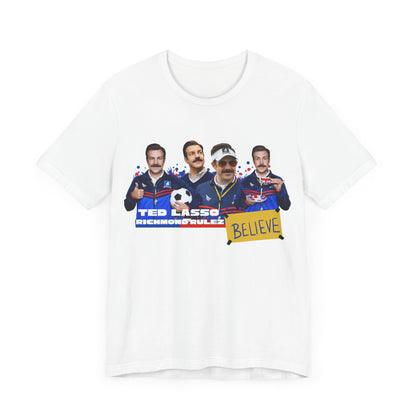 Ted Lasso Believe Unisex Tee - Inspirational Sports T-Shirt