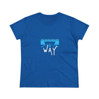 Empowering Quote Tee - You Can Go Your Own Way, Inspirational Shirt, Women's Motivational Cotton T-Shirt, Gift for Her, Casual Wear
