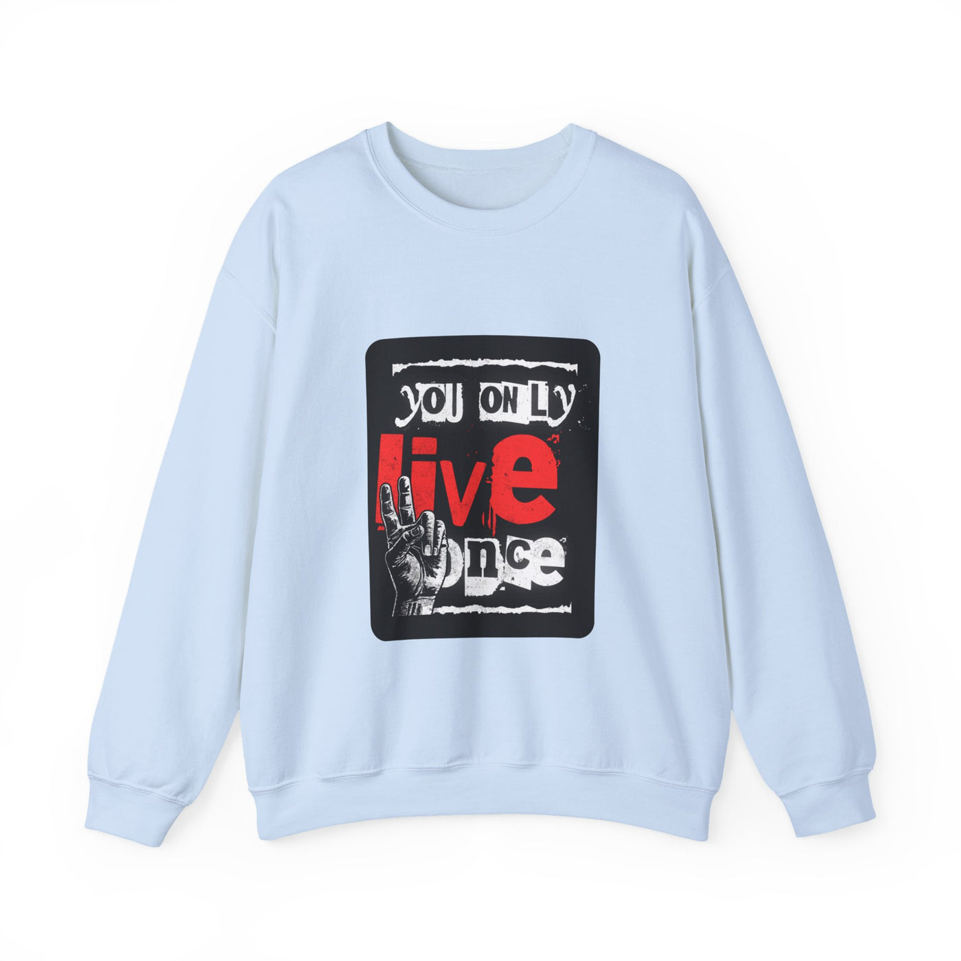 You Only Live Once Sweatshirt