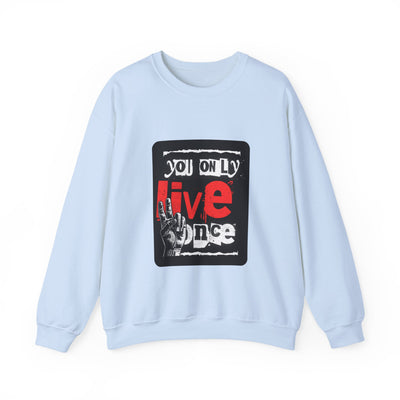 You Only Live Once Sweatshirt