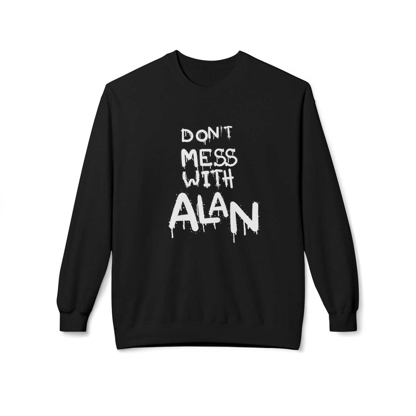 Sweatshirt - Don't Mess With Alan, Unisex