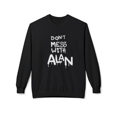 Sweatshirt - Don't Mess With Alan, Unisex
