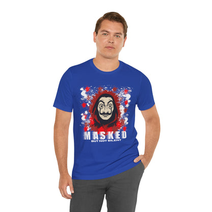 Unisex Short Sleeve Tee - Money Heist Masked but not silent