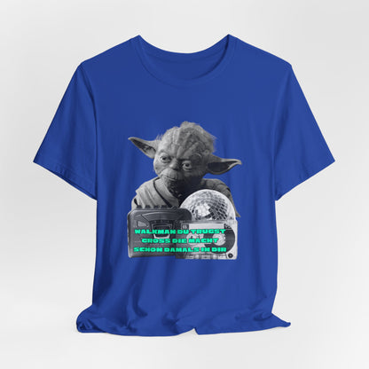 Funny Yoda Quote Unisex Tee - Walkman du kennst - erfahren du bist starwars