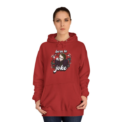 Joker "born to joke" college hoodie