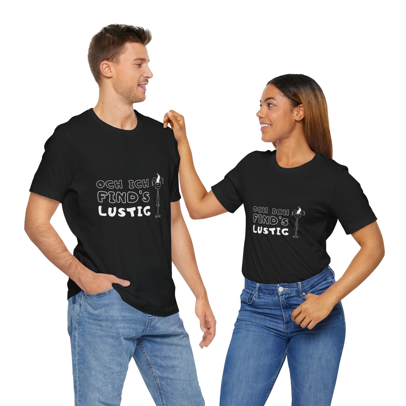 Och ich find's lustig - Unisex T-Shirt,