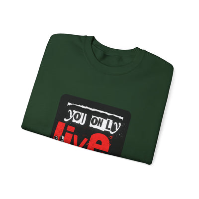 You Only Live Once Sweatshirt