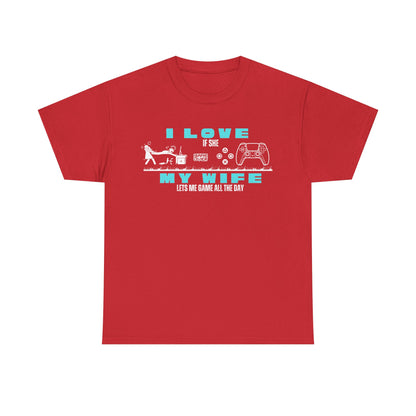 I love my wife - when she lets me gamble - Fun Shirt
