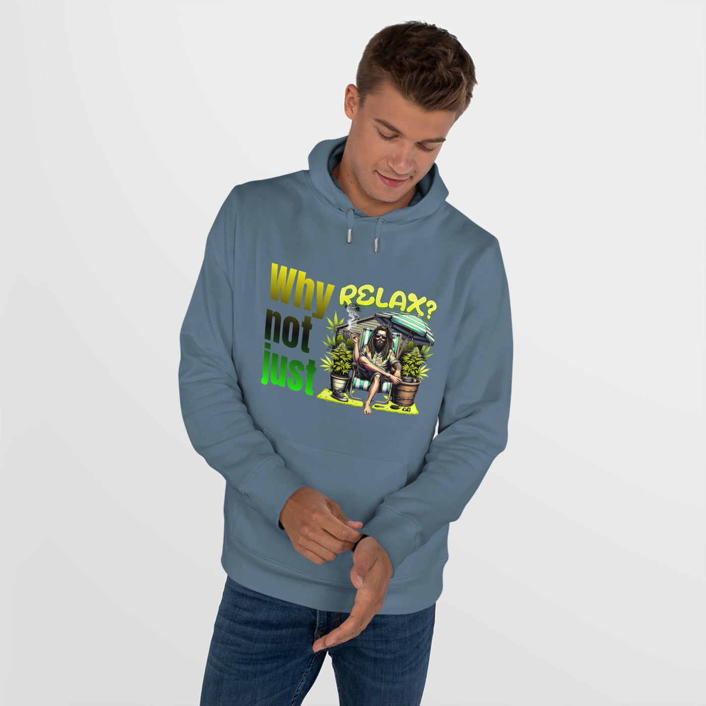 Why not just relax Hoodie, the ultimate Raggae style