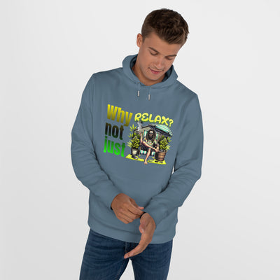 Why not just relax Hoodie, the ultimate Raggae style