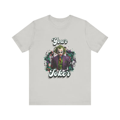 "Your Joker" Unisex Joker T-Shirt