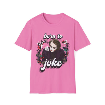 Born to Joke "Joker" Unisex Softstyle T-Shirt