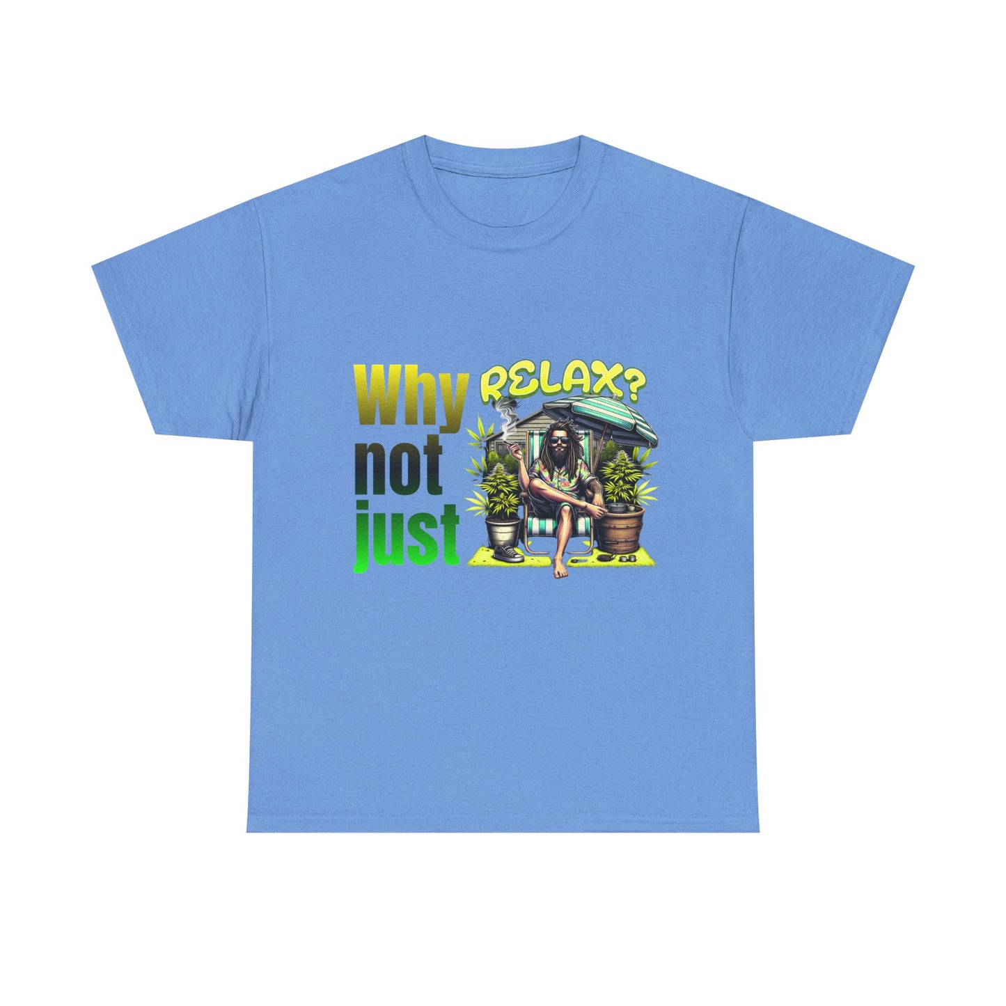 Shirt Why not just relax? Das ultimative Raggae Shirt