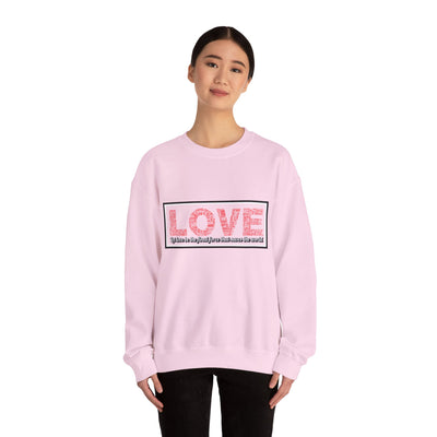 Unisex Love Sweatshirt Let love be the final force that saves the world