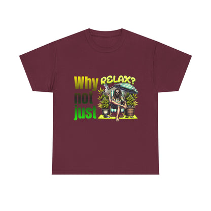 Shirt Why not just relax? Das ultimative Raggae Shirt