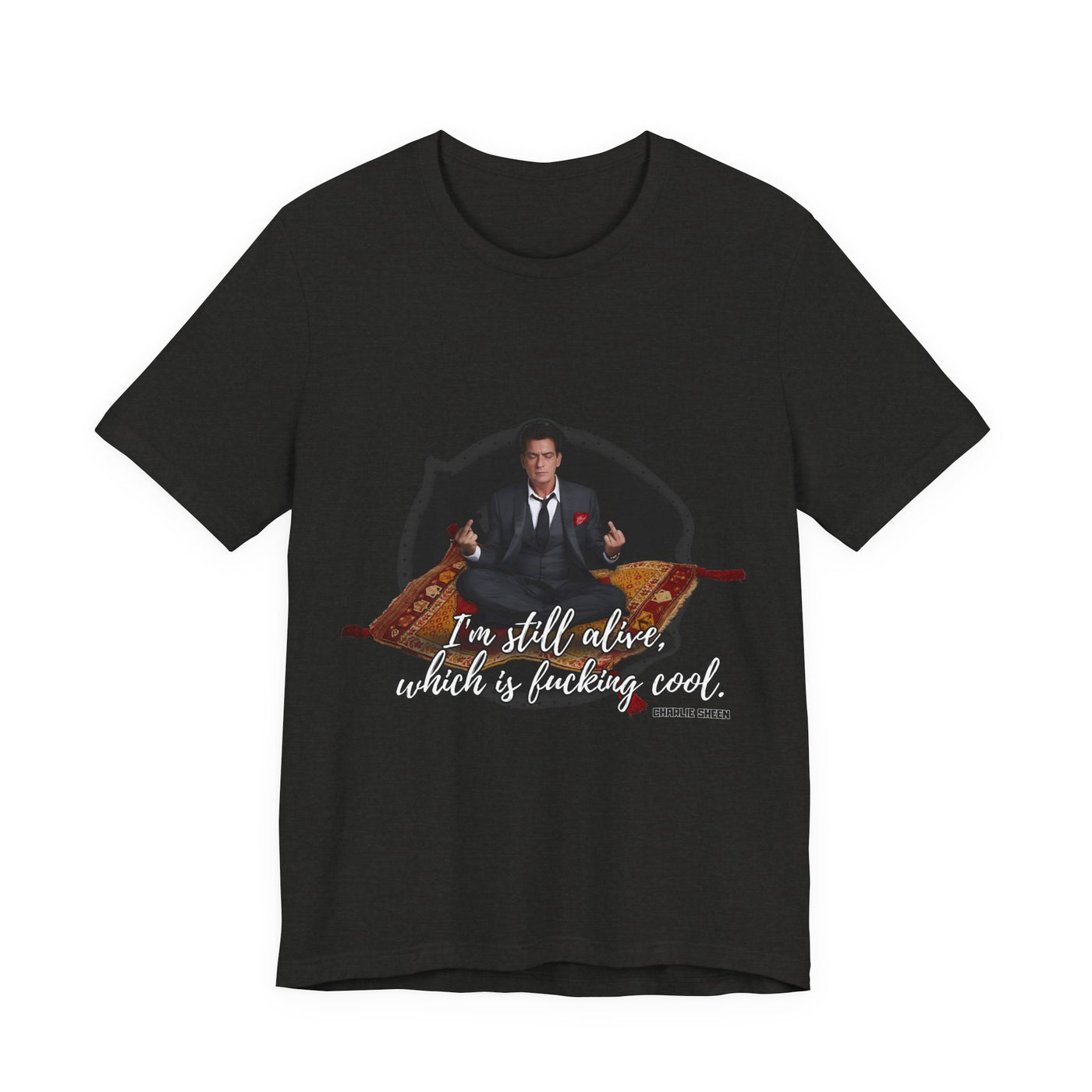 I'm Still Alive Shirt Charlie Sheen, Unisex