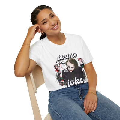 Born to Joke "Joker" Unisex Softstyle T-Shirt