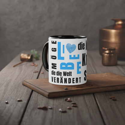 Love Mug Kaffe Tasse - Möge liebe die letzte Kraft sein die - die Welt verändert