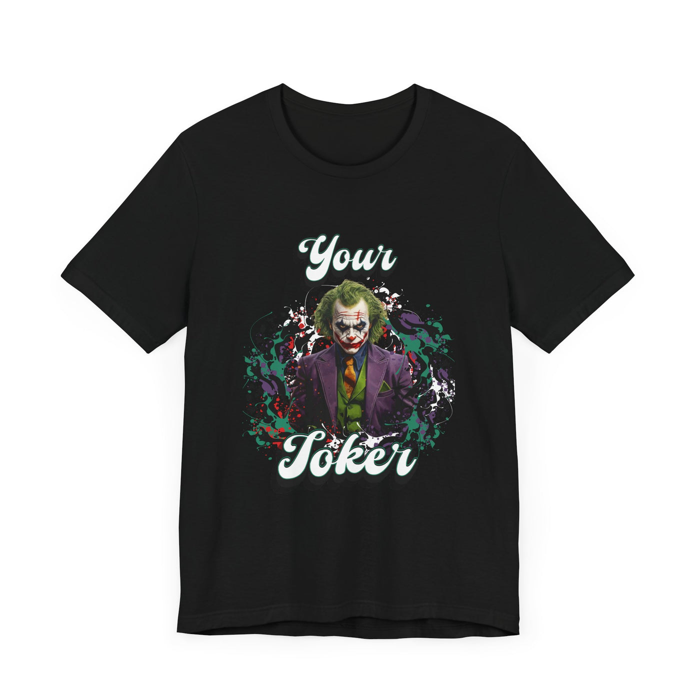 "Your Joker" Unisex Joker T-Shirt