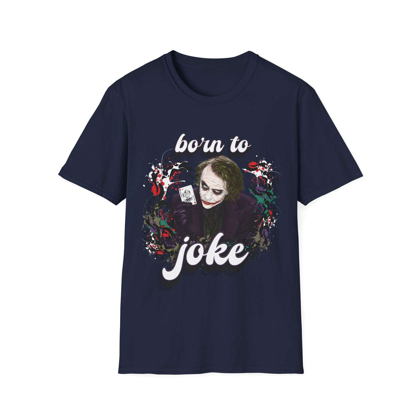 Born to Joke "Joker" Unisex Softstyle T-Shirt