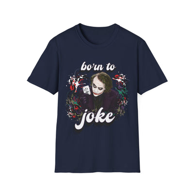 Born to Joke "Joker" Unisex Softstyle T-Shirt