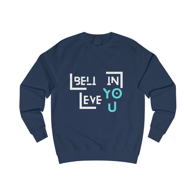 Unisex Sweatshirt with "Believe in You" Design - Motivational Apparel for Everyday Inspiration